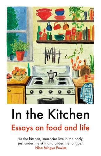 Cover of In the Kitchen: Essays on Food and Life