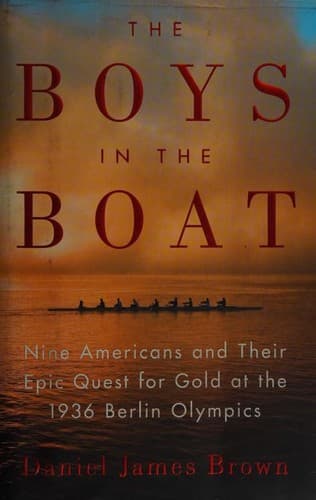 Cover of The Boys in the Boat: Nine Americans and Their Epic Quest for Gold at the 1936 Berlin Olympics
